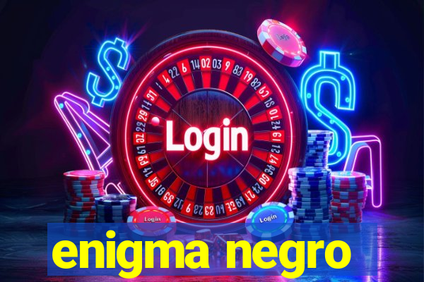 enigma negro